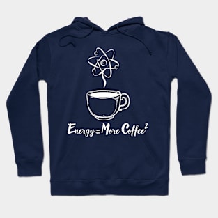 Energy = More Coffee Hoodie